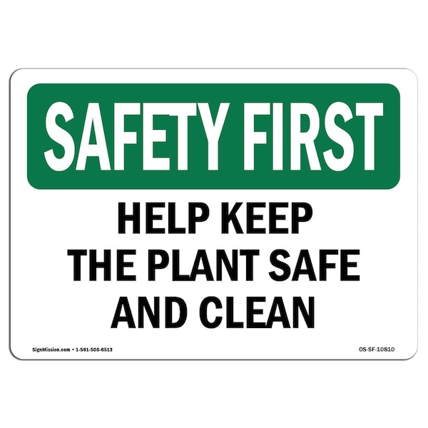 Signmission OSHA Sign, Help Keep Plant Safe And Clean, 14in X 10in Aluminum, 10" W, 14" L, Landscape OS-SF-A-1014-L-10810 - main